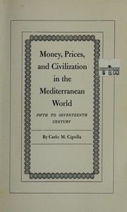Cover of: Money, prices, and civilization in the Mediterranean world: fifth to seventhteenth century