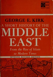 Cover of: A short history of the Middle East by George E. Kirk