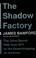Cover of: The shadow factory