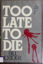 Too late to die by Bill Crider