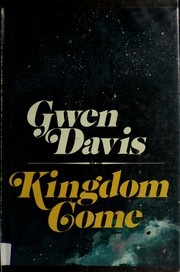 Cover of: Kingdom come. by Gwen Davis, Gwen Davis