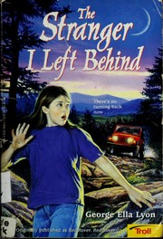 Cover of: The stranger I left behind by George Ella Lyon