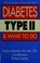 Cover of: Diabetes type II andwhat to do