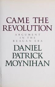 Cover of: Came the revolution by Daniel P. Moynihan