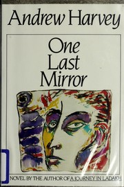 Cover of: One last mirror by Andrew Harvey