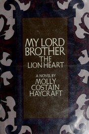 Cover of: My lord brother the Lion Heart. by Molly Costain Haycraft