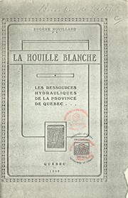 Cover of: La houille blanche: les ressources hydrauliques de la province de Québec