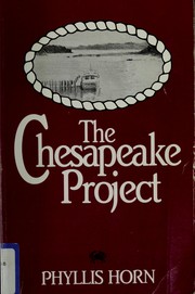 Cover of: The Chesapeake project by Phyllis Horn