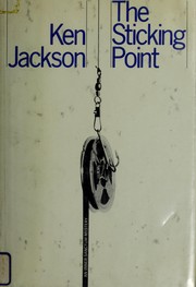 Cover of: The sticking point! by Ken Jackson, Ken Jackson, Ken Jackson, Ken Jackson