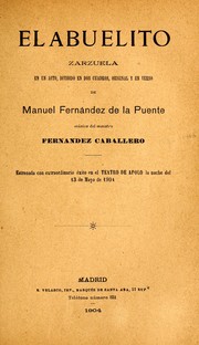 Cover of: El abuelito: zarzuela en un acto, dividido en dos cuadros, original y en verso