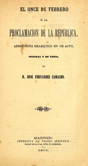 Cover of: El once de febrero, o, La proclamación de la república: apropósito dramático en un acto, original y en verso