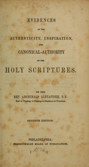 Cover of: Evidences of the authenticity, inspiration, and canonical authority of the Holy Scriptures.