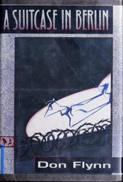 Cover of: A suitcase in Berlin by Don Flynn