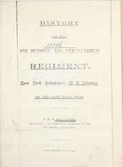 Cover of: History of the one hundred and twenty-eighth regiment : New York volunteers (U.S. infantry) by David Henry Hanaburgh