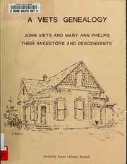 Cover of: A Viets genealogy: John Viets and Mary Ann Phelps, their ancestors and descendants