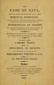 Cover of: The case of Saul, shewing that his disorder was a real spiritual possession ...: to which is added a short tract wherein the influence of demons are further illustrated by remarks on I Tim. IV. 1-3