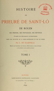 Histoire du prieuré de Saint-Lô de Rouen by Léonce de Glanville