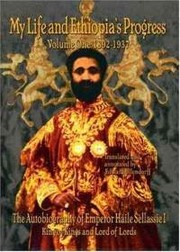 Cover of: My life and Ethiopia's progress. by Haile Selassie I of Ethiopia, Haile Selassie I of Ethiopia