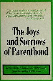 The joys and sorrows of parenthood by Group for the Advancement of Psychiatry. Committee on Public Education., Group for the Advancement of Psychiatry. Committee on Public Education