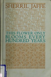 Cover of: This flower only blooms every hundred years | Sherril Jaffe
