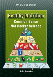 Cover of: Healthy Nutrition. Common Sense - Not Rocket Science