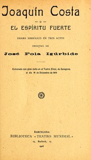 Cover of: Joaquín Costa, o, El espíritu fuerte: drama simbólico en tres actos