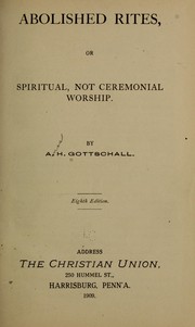 Cover of: Abolished rites: or, Spiritual, not ceremonial worship