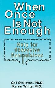 Cover of: When once is not enough: help for obsessive-compulsives