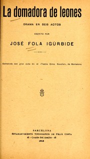 Cover of: La domadora de leones by José Fola Igúrbide