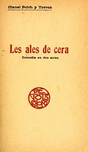 Cover of: Les ales de cera: comèdia en dos actes