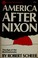 Cover of: America after Nixon