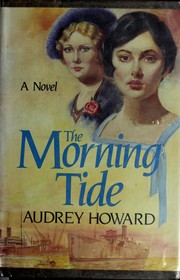 Cover of: The morning tide by Audrey Howard