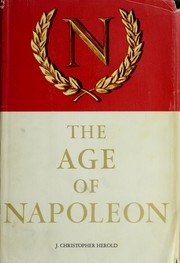 Cover of: The age of Napoleon. by J. Christopher Herold