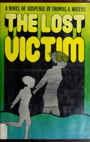 Cover of: The lost victim by T. A. Waters