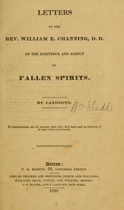 Cover of: Letters to the Rev. William E. Channing, D.D., on the existence and agency of fallen spirits | William Shedd