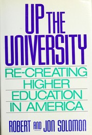 Cover of: Up the university: re-creating higher education in America