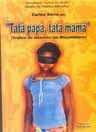 Cover of: "Tatá papá, tatá mamã: tráfico de menores em Moçambique