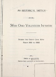 Cover of: Historical sketch of the 56th Ohio volunteer infantry during the great Civil War from 1861 to 1866 by Thomas J. Williams