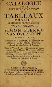 Cover of: Catalogue d'une tres-belle collection de tableaux choisis, ... de feu monsieur Simon Pierre Van Overloope