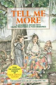 Cover of: Tell me more: a cookbook spiced with Cajun traditions & food memories.