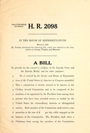 Cover of: In the House of Representatives, March 5, 1943, Mr. Powers introduced the following bill ; which was referred to the Committee on Coinage, Weights, and Measures: a bill to provide for the award to civilians of the Lincoln cross and the Lincoln medal, and for other purposes