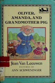 Cover of: Oliver, Amanda, and Grandmother Pig by Jean Van Leeuwen