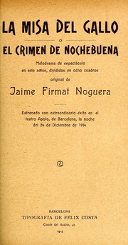 La misa del gallo, o, El crimen de Nochebuena by Jaime Firmat Noguera