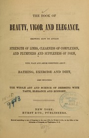 Cover of: The book of beauty, vigor and elegance by 