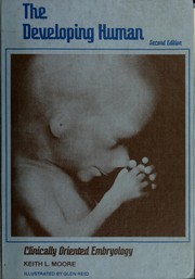 Cover of: The developing human: clinically oriented embryology