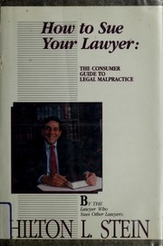 Cover of: How to sue your lawyer by Hilton L. Stein