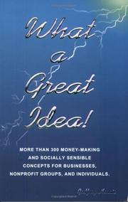 Cover of: What a great idea!: money making and socially sensible concepts for energetic entrepreneurs