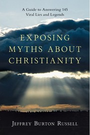 Exposing Myths About Christianity by Jeffrey Burton Russell