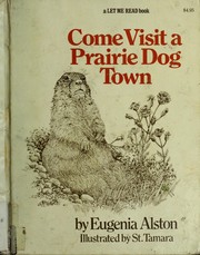 Cover of: Come visit a prairie dog town