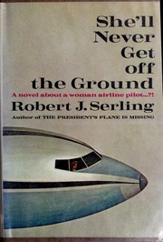 Cover of: She'll never get off the ground by Robert J. Serling